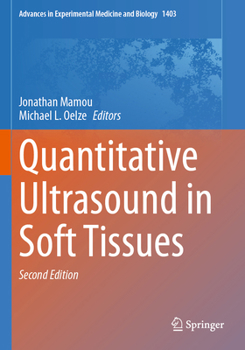 Quantitative Ultrasound in Soft Tissues (Advances in Experimental Medicine and Biology, 1403)