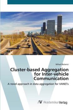 Paperback Cluster-based Aggregation for Inter-vehicle Communication Book