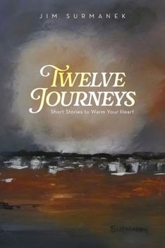 Paperback Twelve Journeys: Short Stories to Warm Your Heart Book