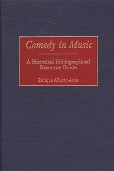 Hardcover Comedy in Music: A Historical Bibliographical Resource Guide Book