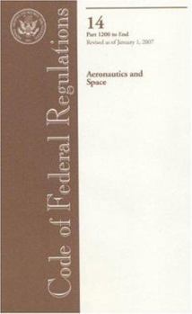 Paperback Code of Federal Regulations, Title 14, Aeronautics and Space, Pt. 1200-End, Revised as of January 1, 2007 Book