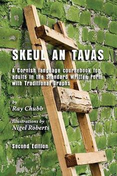 Paperback Skeul an Tavas: A Cornish Language Coursebook for Adults in the Standard Written Form with Traditional Graphs [Cornish] Book