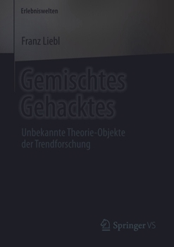 Paperback Gemischtes Gehacktes: Unbekannte Theorie-Objekte Der Trendforschung [German] Book