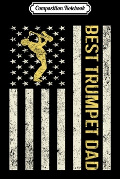 Composition Notebook: Best Trumpet Dad Vintage Flag Trumpeter Father Day Gift  Journal/Notebook Blank Lined Ruled 6x9 100 Pages