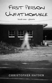 Paperback First Person Unfathomable: Ghosts Book