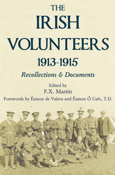 Hardcover The Irish Volunteers 1913-1915: Recollections and Documents Book