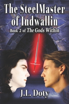 The SteelMaster of Indwallin - Book #2 of the Gods Within