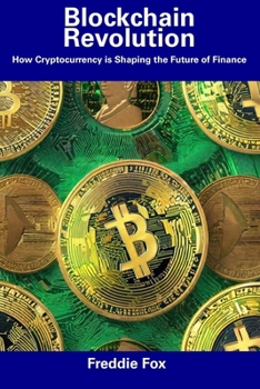 Paperback Blockchain Revolution: How Cryptocurrency is Shaping the Future of Finance Book