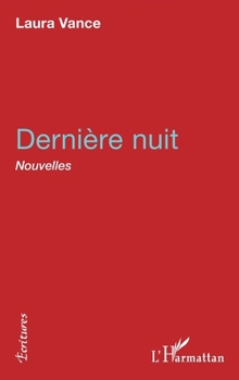 Dernière nuit: Nouvelles (Écritures) (French Edition)
