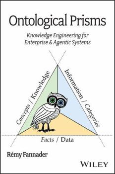 Hardcover Ontological Prisms: Knowledge Engineering for Enterprise & Agentic Systems Book