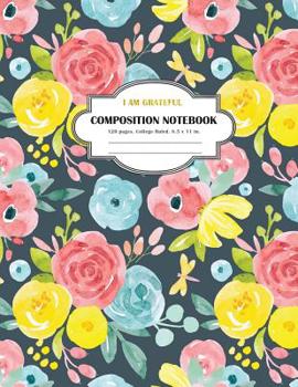 Paperback Composition Notebook I am Grateful: College Ruled and 120 Lined pages notebook Book