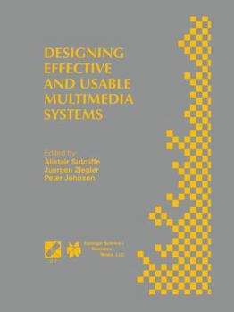 Paperback Designing Effective and Usable Multimedia Systems: Proceedings of the Ifip Working Group 13.2 Conference on Designing Effective and Usable Multimedia Book