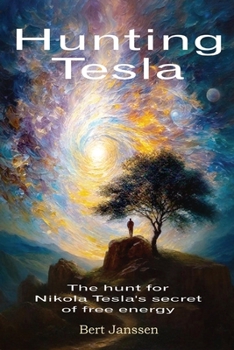 Paperback Hunting Tesla: The hunt for Nikola Tesla's secret of free energy Book