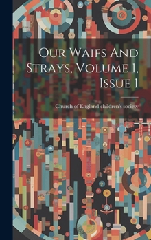 Hardcover Our Waifs And Strays, Volume 1, Issue 1 Book