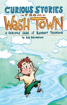 Paperback Curious Stories from Wash Town: A Serious Case of Rampant Thinking Book