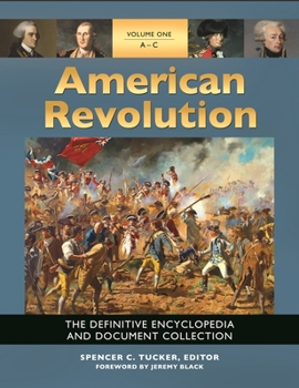 American Revolution [5 volumes]: The Definitive Encyclopedia and Document Collection [5 volumes]