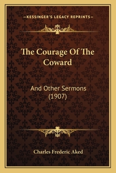 Paperback The Courage Of The Coward: And Other Sermons (1907) Book