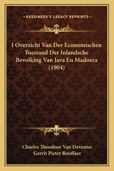 Paperback I Overzicht Van Der Economischen Toestand Der Inlandsche Bevolking Van Java En Madoera (1904) [Dutch] Book