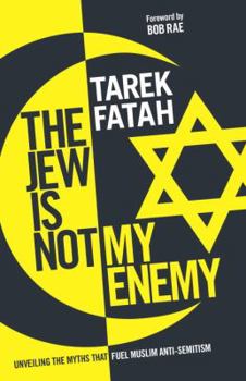 Hardcover The Jew Is Not My Enemy: Unveiling the Myths That Fuel Muslim Anti-Semitism Book