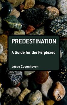 Hardcover Predestination: A Guide for the Perplexed Book