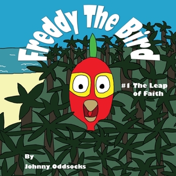 Paperback Freddy The Bird: The Leap of Faith Book
