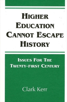 Paperback Higher Education Cannot Escape History: Issues for the Twenty-First Century Book