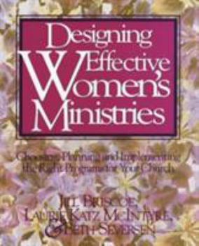Paperback Designing Effective Women's Ministries: Choosing, Planning, and Implementing the Right Programs for Your Church Book