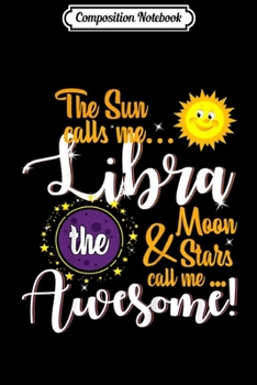 Composition Notebook: Kids Sun Calls Me Libra Moon and Stars Call Me Awesome  Journal/Notebook Blank Lined Ruled 6x9 100 Pages