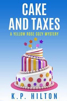 Paperback Cake and Taxes: A Yellow Rose Cozy Mystery Book