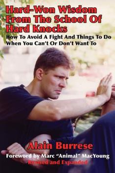 Paperback Hard-Won Wisdom From The School Of Hard Knocks (Revised and Expanded): How To Avoid A Fight And Things To Do When You Can't Or Don't Want To Book