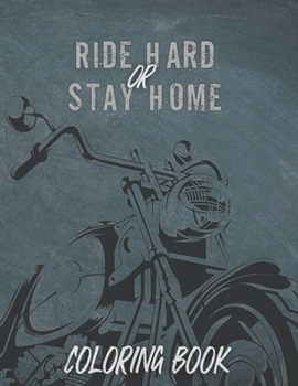Paperback Ride Hard or Stay Home: coloring book