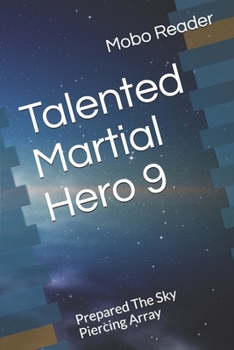 Paperback Talented Martial Hero 9: Prepared The Sky Piercing Array Book