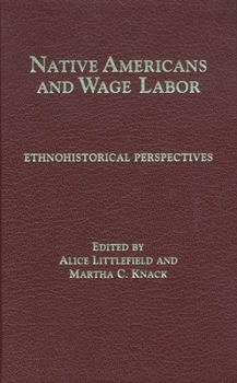 Hardcover Native Americans and Wage Labor: Ethnohistorical Perspectives Book