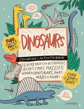 Paperback DINOSAURS Coloring + Activity Book: Secret Codes, Puzzles, Hidden Dinosaurs, Jokes, Mazes & MORE! Book