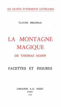 La Montagne Magique de Thomas Mann: Facettes Et Fissures