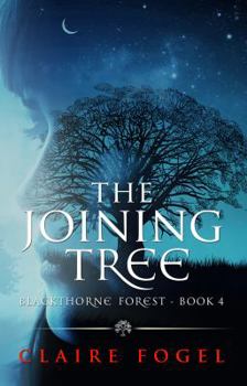 Paperback The Joining Tree, Blackthorne Forest #4 Book