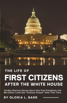 The Life of First Citizens After The White House: Terribly Hilarious Stories About How Past Presidents Like Bill Clinton Lived Like “Ordinary People” After Their Term