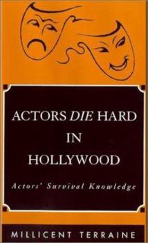 Paperback ACTORS DIE HARD IN HOLLYWOOD: Actors' Survival Knowledge Book