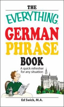 Paperback The Everything German Phrase Book: A Quick Refresher for Any Situation Book