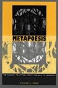 Metapoesis: Russian Tradition from Pushkin to Chekov (Sound & Meaning: The Roman Jakobson Sseries in Linguis) - Book  of the Sound and Meaning: The Roman Jakobson Series in Linguistics and Poetics
