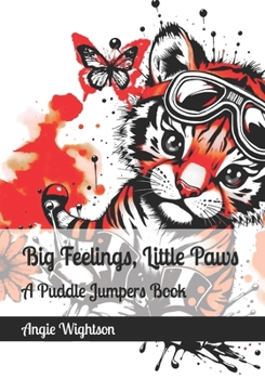 Paperback Big Feelings, Little Paws: A Nuggie the Tiger Story Book