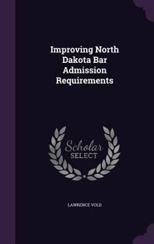 Hardcover Improving North Dakota Bar Admission Requirements Book