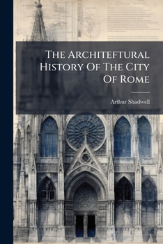 Paperback The Architeftural History Of The City Of Rome Book