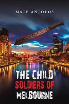 Paperback The Child Soldiers of Melbourne Book