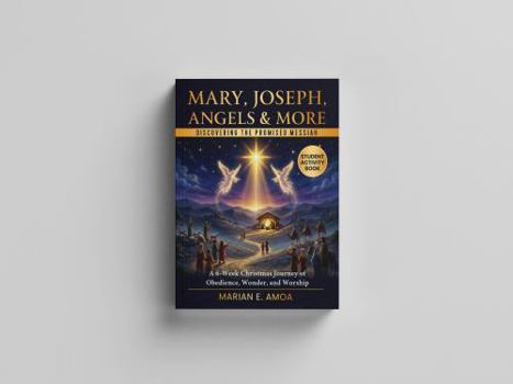 Paperback MARY, JOSEPH, ANGELS & MORE: Discovering the Promised Messiah Book