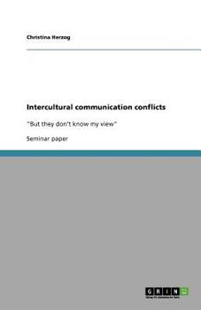 Paperback Intercultural communication conflicts: "But they don't know my view" Book