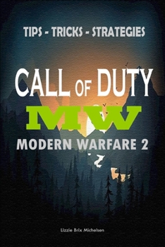 Paperback Call of Duty: MODERN WARFARE 2 The Latest Guide: Tips, Tricks and Strategies for survival Book