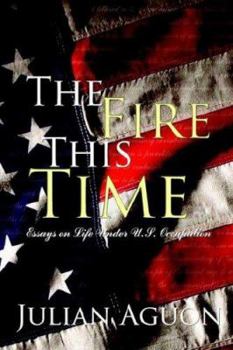 Paperback The Fire This Time: Essays on Life Under Us Occupation Book