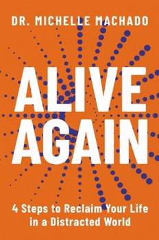 Hardcover Alive Again: 4 Steps to Reclaim Yourself in a Distracted World Book