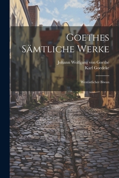 Paperback Goethes Sämtliche Werke: Westöstlicher Biwan [German] Book